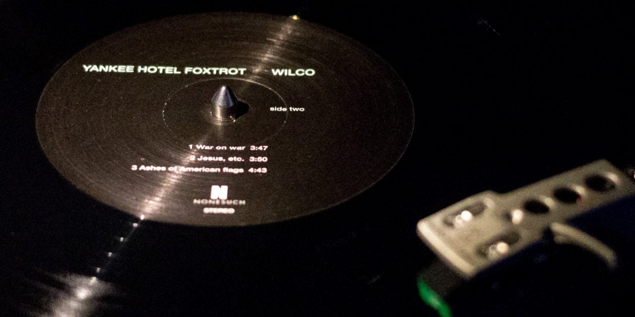 Turntable Tuesday: Wilco’s Yankee Hotel Foxtrot